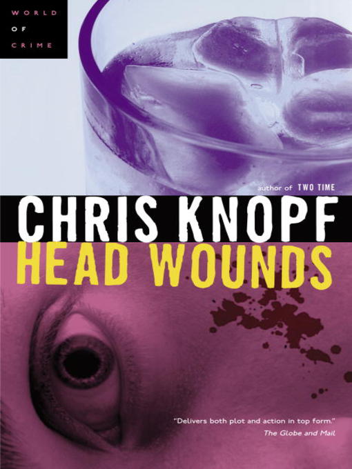 Title details for Head Wounds by Chris Knopf - Available